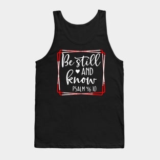 Be Still and Know Psalms 46 Tank Top